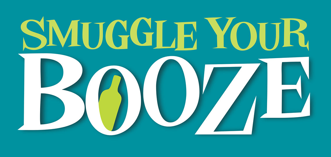 Welcome to Smuggle Your Booze®